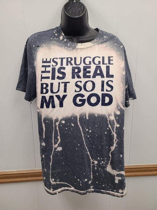 Struggle is Real Bleached Tee